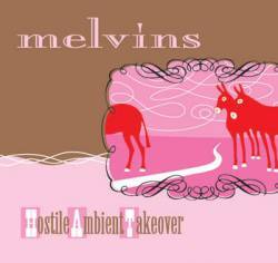 The Melvins : Hostile Ambient Takeover